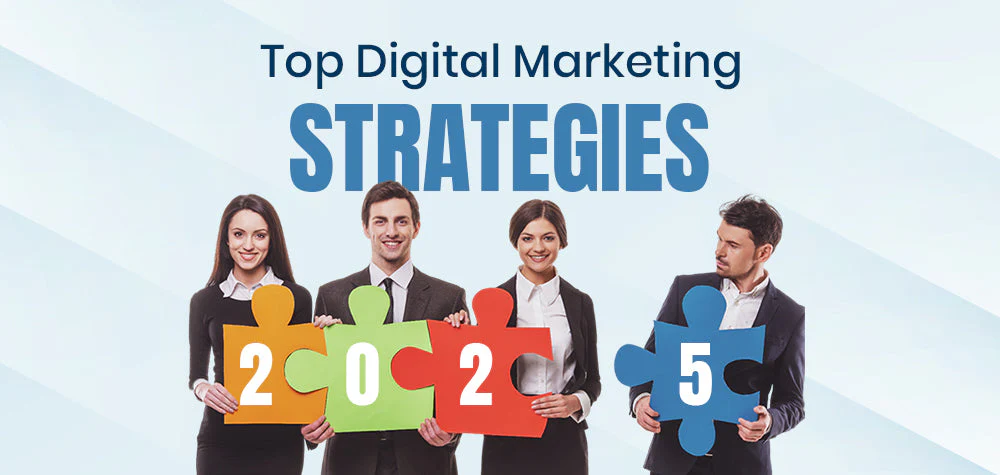 Top Digital Marketing Strategies for Small Businesses in 2025